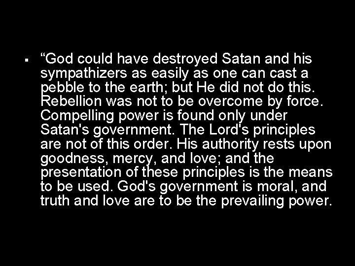 “God could have destroyed Satan and his sympathizers as easily as one can “God could have destroyed Satan and his sympathizers as easily as one can