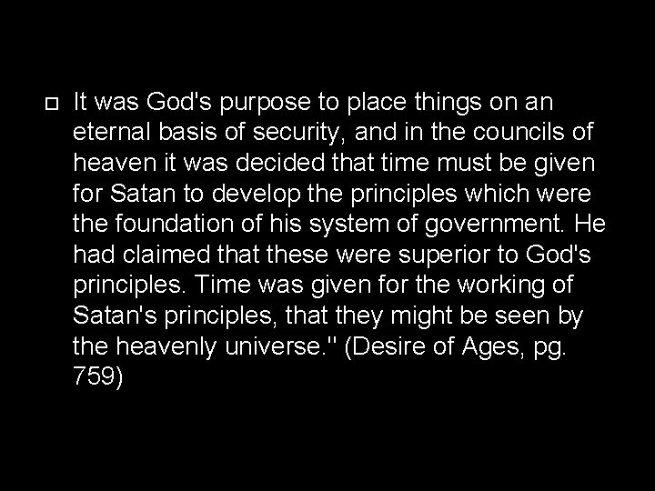 It was God's purpose to place things on an eternal basis of security, It was God's purpose to place things on an eternal basis of security,