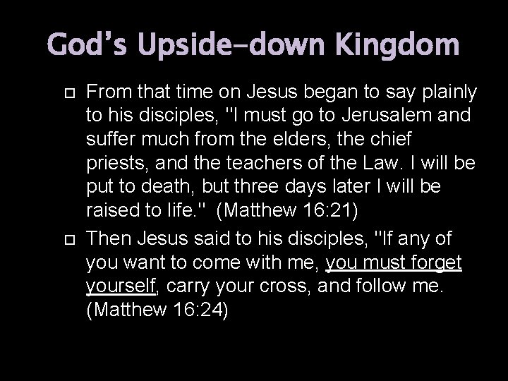God’s Upside-down Kingdom From that time on Jesus began to say plainly to his God’s Upside-down Kingdom From that time on Jesus began to say plainly to his