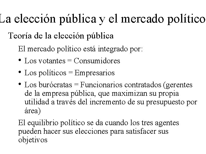 La elección pública y el mercado político Teoría de la elección pública El mercado