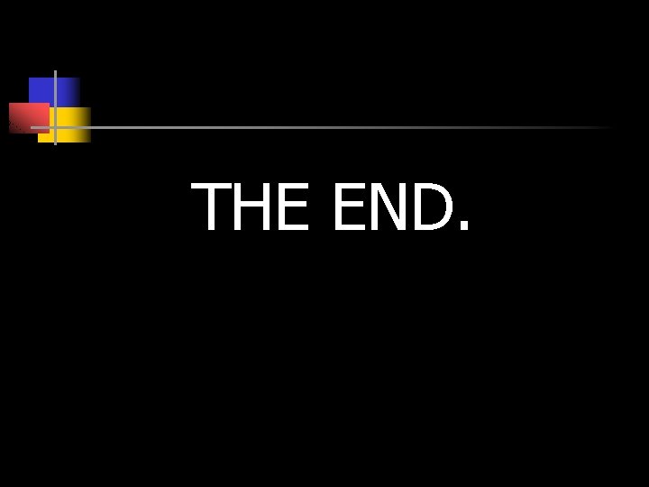 THE END. 