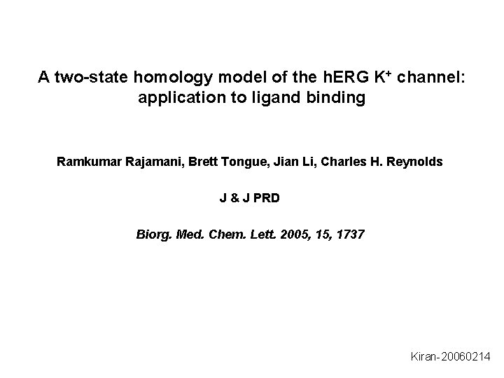 A two-state homology model of the h. ERG K+ channel: application to ligand binding