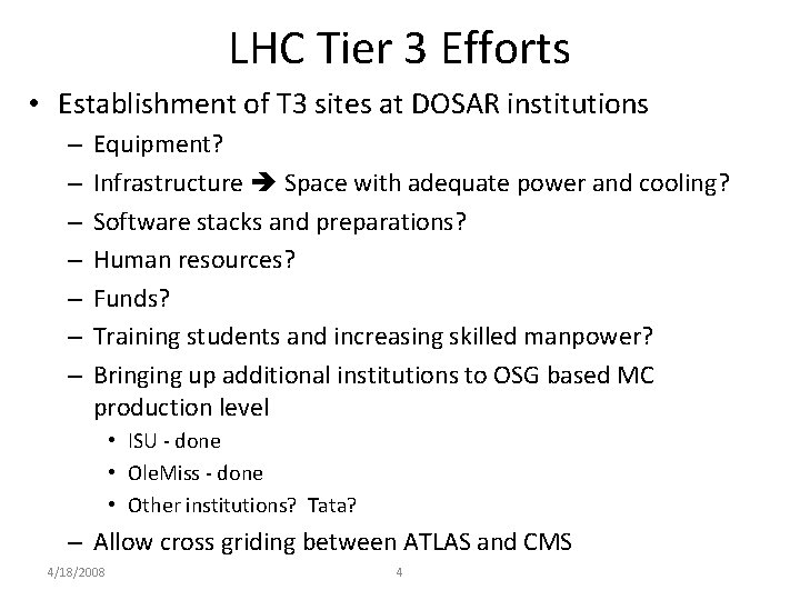 LHC Tier 3 Efforts • Establishment of T 3 sites at DOSAR institutions –