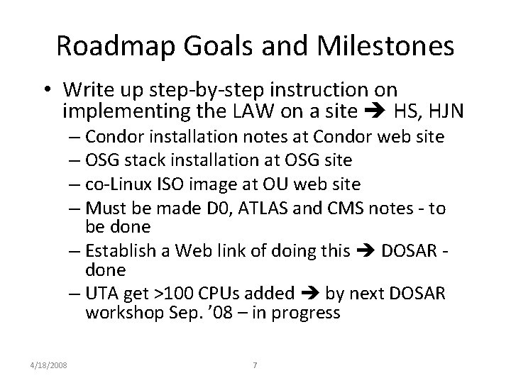 Roadmap Goals and Milestones • Write up step-by-step instruction on implementing the LAW on