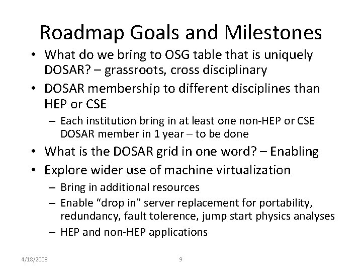 Roadmap Goals and Milestones • What do we bring to OSG table that is