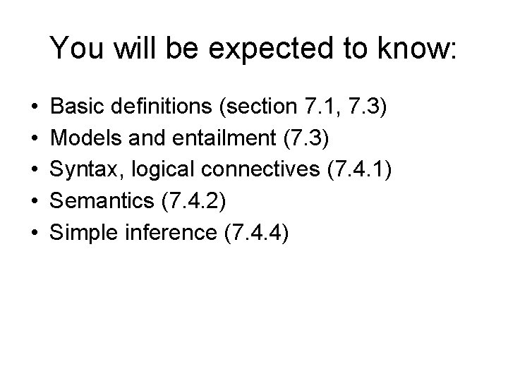 You will be expected to know: • • • Basic definitions (section 7. 1,