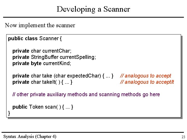Developing a Scanner Now implement the scanner public class Scanner { private char current. Developing a Scanner Now implement the scanner public class Scanner { private char current.