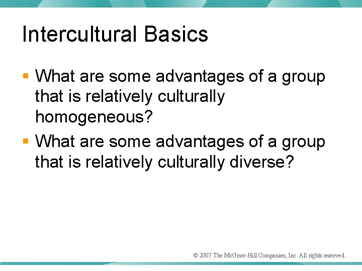 Intercultural Basics § What are some advantages of a group that is relatively culturally