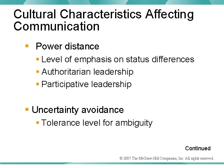 Cultural Characteristics Affecting Communication § Power distance § Level of emphasis on status differences