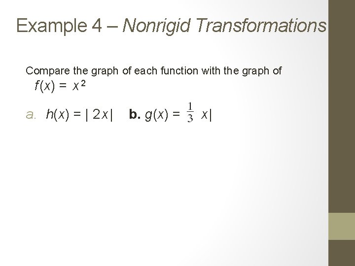 Example 4 – Nonrigid Transformations Compare the graph of each function with the graph