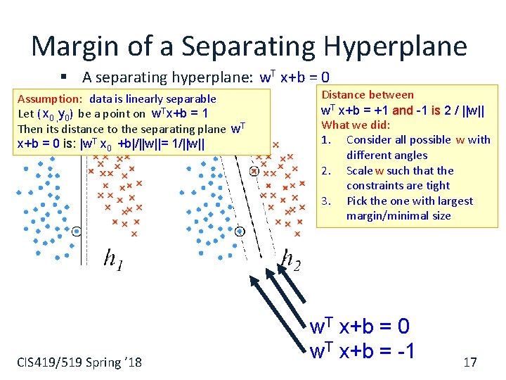 Margin of a Separating Hyperplane § A separating hyperplane: w. T x+b = 0