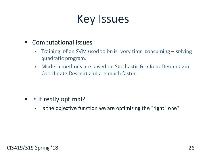 Key Issues § Computational Issues § § Training of an SVM used to be Key Issues § Computational Issues § § Training of an SVM used to be