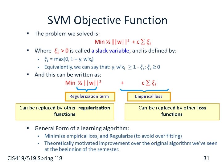 SVM Objective Function § Regularization term Can be replaced by other regularization functions CIS