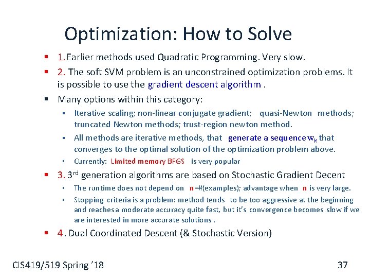 Optimization: How to Solve § 1. Earlier methods used Quadratic Programming. Very slow. §