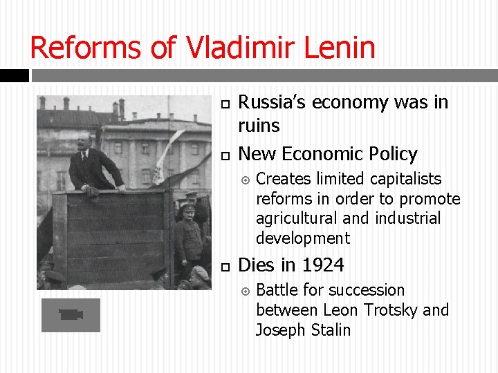 Reforms of Vladimir Lenin Russia’s economy was in ruins New Economic Policy Creates limited