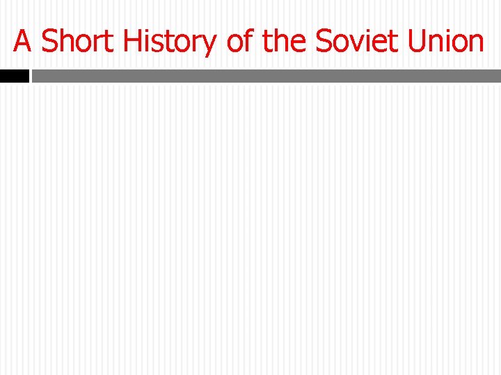A Short History of the Soviet Union 