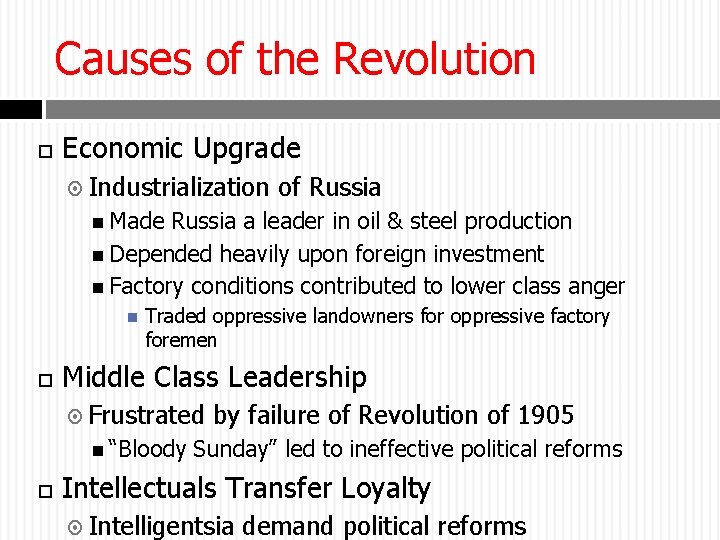 Causes of the Revolution Economic Upgrade Industrialization of Russia Made Russia a leader in