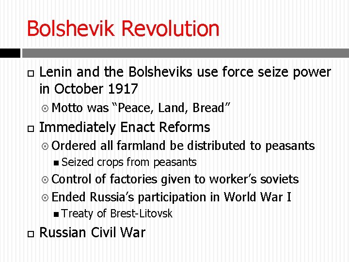 Bolshevik Revolution Lenin and the Bolsheviks use force seize power in October 1917 Motto
