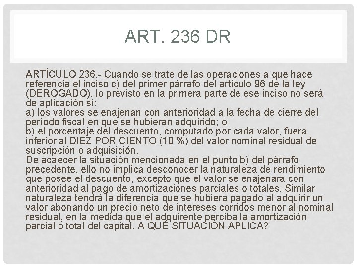 ART. 236 DR ARTÍCULO 236. - Cuando se trate de las operaciones a que