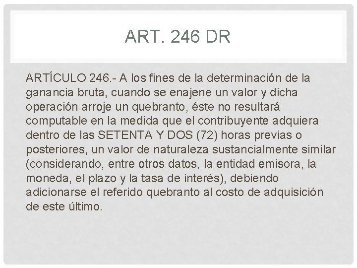 ART. 246 DR ARTÍCULO 246. - A los fines de la determinación de la