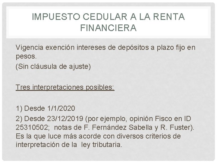 IMPUESTO CEDULAR A LA RENTA FINANCIERA Vigencia exención intereses de depósitos a plazo fijo