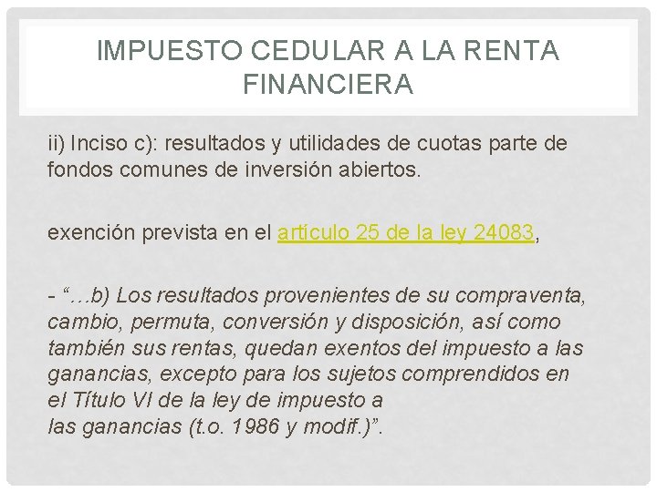 IMPUESTO CEDULAR A LA RENTA FINANCIERA ii) Inciso c): resultados y utilidades de cuotas