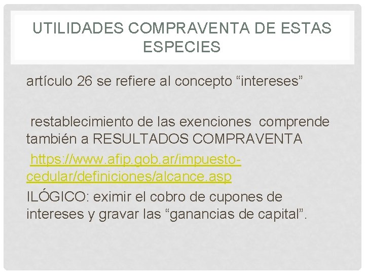 UTILIDADES COMPRAVENTA DE ESTAS ESPECIES artículo 26 se refiere al concepto “intereses” restablecimiento de