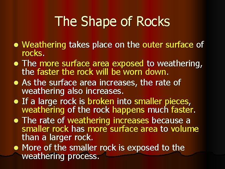 The Shape of Rocks l l l Weathering takes place on the outer surface