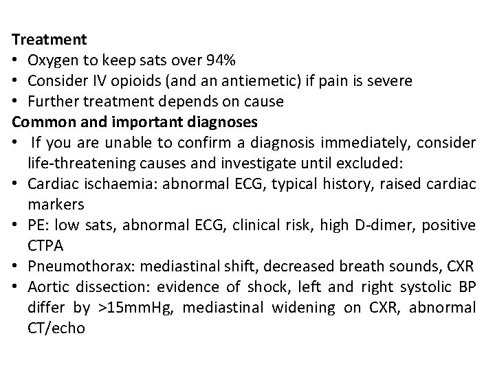 Treatment • Oxygen to keep sats over 94% • Consider IV opioids (and an