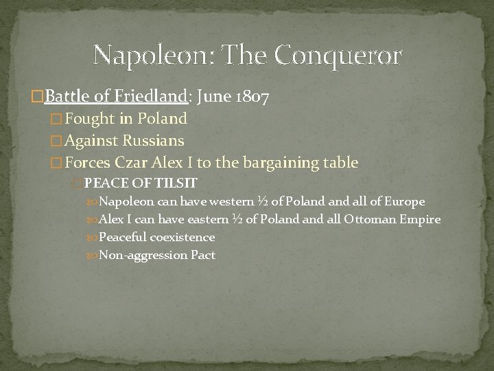 Napoleon: The Conqueror �Battle of Friedland: June 1807 � Fought in Poland � Against