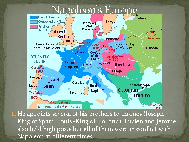 Napoleon's Europe � He appoints several of his brothers to thrones (Joseph – King