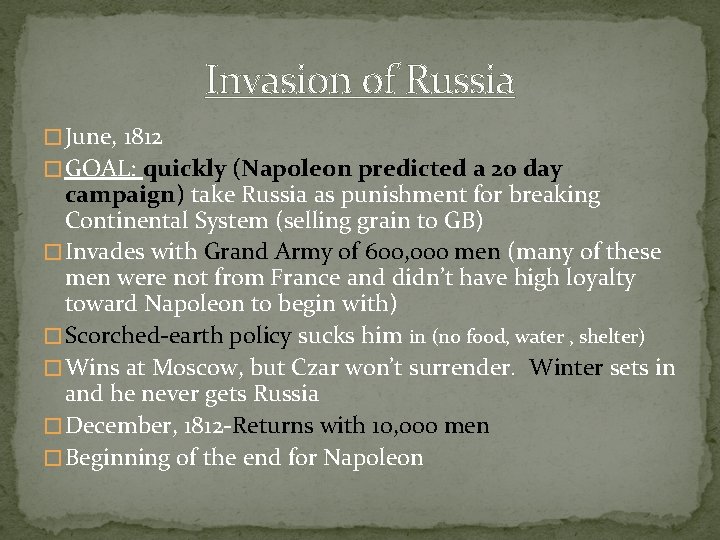 Invasion of Russia � June, 1812 � GOAL: quickly (Napoleon predicted a 20 day