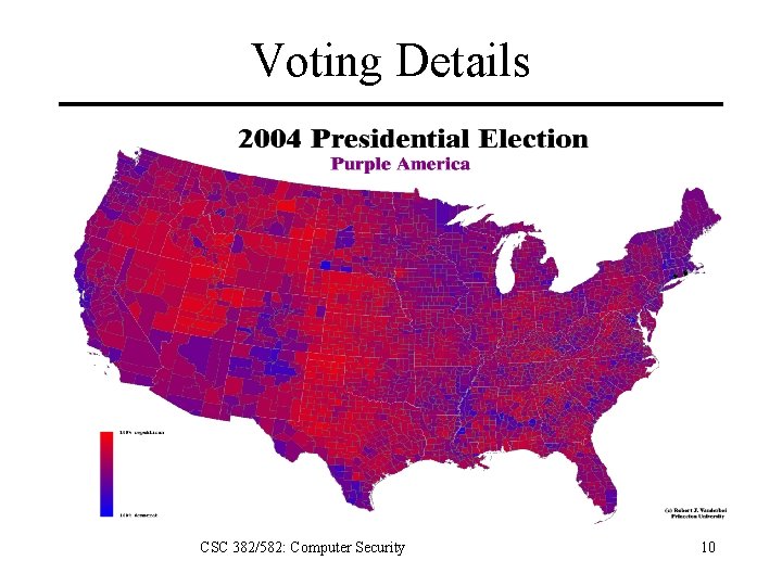 Voting Details CSC 382/582: Computer Security 10 