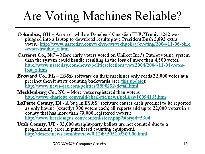 Are Voting Machines Reliable? Columbus, OH – An error while a Danaher / Guardian