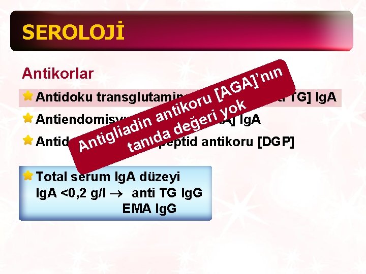 SEROLOJİ n ı n ’ ] A G A [ Antidoku transglutaminaz rantikoru [anti