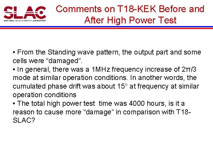 Comments on T 18 -KEK Before and After High Power Test • From the