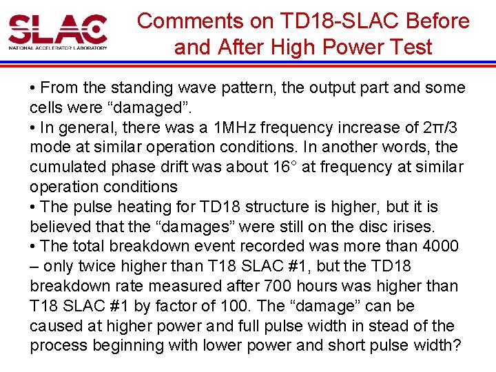 Comments on TD 18 -SLAC Before and After High Power Test • From the