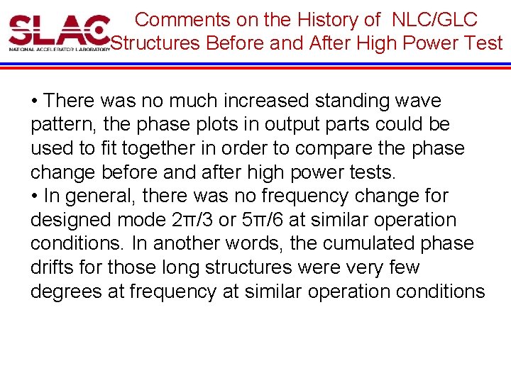 Comments on the History of NLC/GLC Structures Before and After High Power Test •
