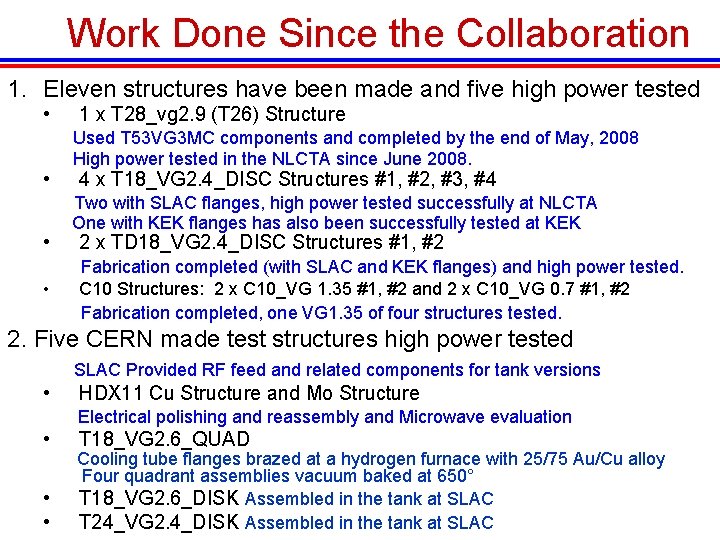 Work Done Since the Collaboration 1. Eleven structures have been made and five high