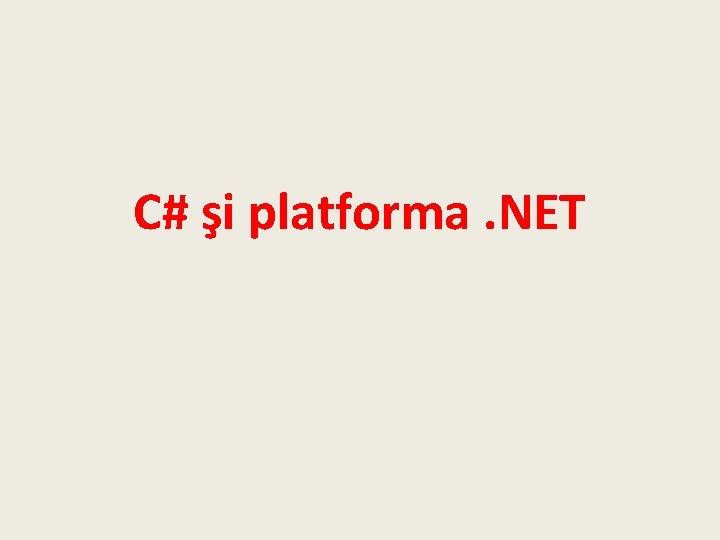 C# şi platforma. NET 