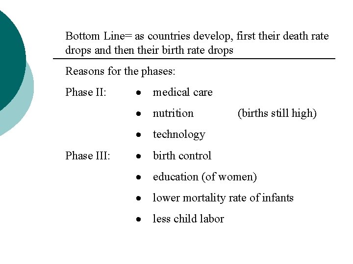 Bottom Line= as countries develop, first their death rate drops and then their birth