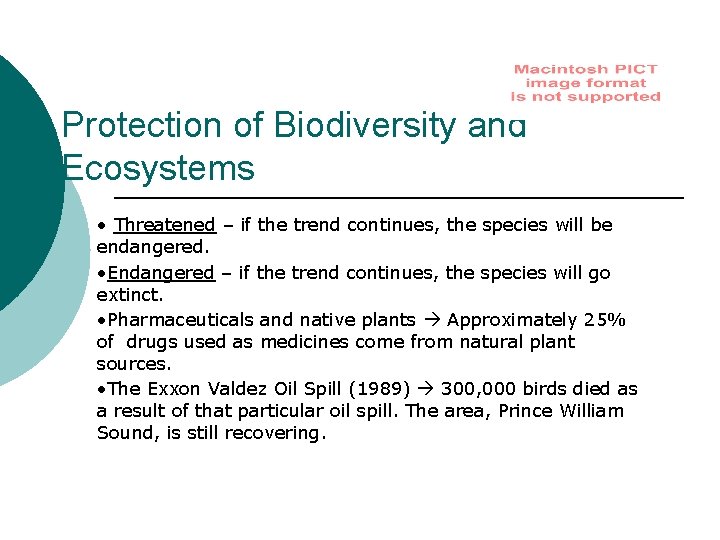 Protection of Biodiversity and Ecosystems • Threatened – if the trend continues, the species