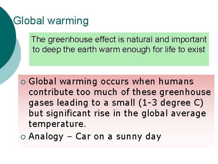 Global warming The greenhouse effect is natural and important to deep the earth warm