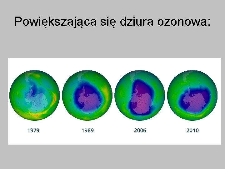 Powiększająca się dziura ozonowa: 