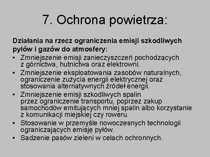 7. Ochrona powietrza: Działania na rzecz ograniczenia emisji szkodliwych pyłów i gazów do atmosfery: