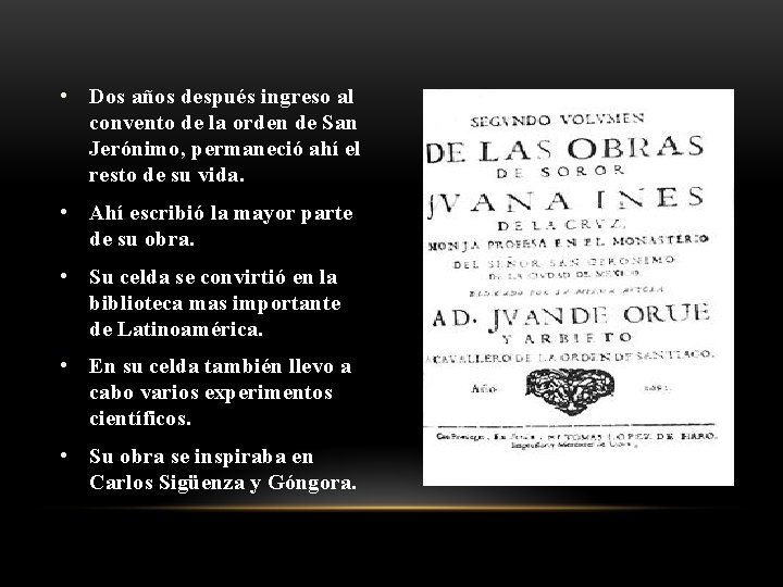  • Dos años después ingreso al convento de la orden de San Jerónimo,