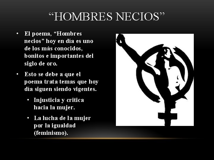 “HOMBRES NECIOS” • El poema, “Hombres necios” hoy en día es uno de los