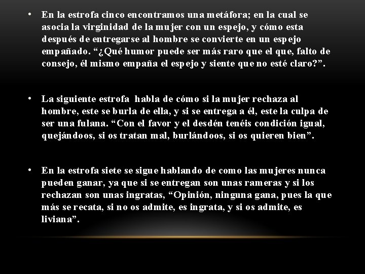  • En la estrofa cinco encontramos una metáfora; en la cual se asocia