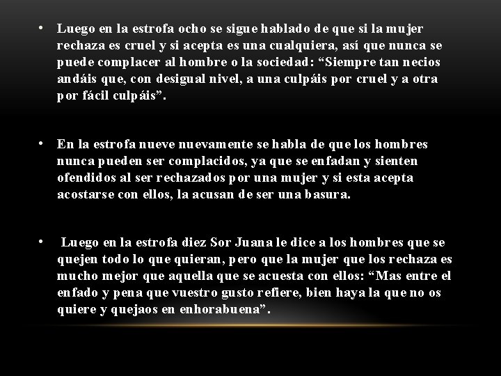  • Luego en la estrofa ocho se sigue hablado de que si la