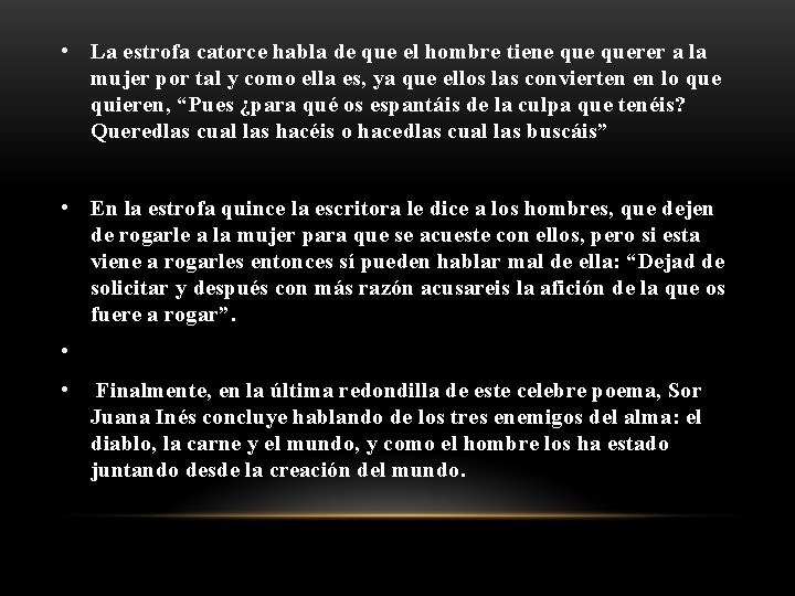  • La estrofa catorce habla de que el hombre tiene querer a la